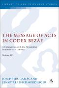 The Message of Acts in Codex Bezae, Volume 3: A Comparison with the Alexandrian Tradition: Acts 13.1-18.23: The Ends of the Earth, First and Second Ph