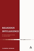 Religious Intelligence: Developing Religious Literacy in a Secular World (T&t Clark)