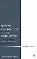 Science and Theology in the Reformation: Studies in Theological Interpretation an Dastronomical Observation in Sixteenth-Century Germany