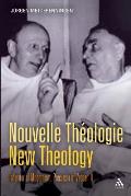 Nouvelle Theologie - New Theology: Inheritor of Modernism, Precursor of Vatican II