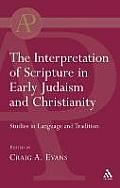 Interpretation of Scripture in Early Judaism and Christianity: Studies in Language and Tradition