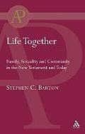 Life Together: Family, Sexuality and Community in the New Testament and Today