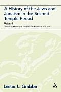 A History of the Jews and Judaism in the Second Temple Period (Vol. 1): The Persian Period (539-331bce)