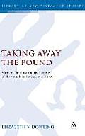 Taking Away the Pound: Women, Theology and the Parable of the Pounds in the Gospel of Luke