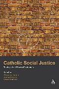 Catholic Social Justice: Theological and Practical Explorations