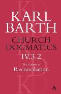 Church Dogmatics the Doctrine of Reconciliation, Volume 4, Part 3.2