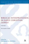 Biblical Interpretation in Early Christian Gospels Volume 1: The Gospel of Mark