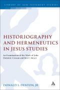Historiography and Hermeneutics in Jesus Studies: An Examination of the Work of John Dominic Crossan and Ben F. Meyer