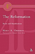 The Reformation: Roots and Ramifications