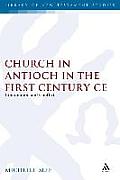 The Church in Antioch in the First Century CE: Communion and Conflict