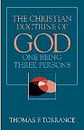 Christian Doctrine of God One Being Three Persons