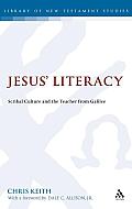Jesus' Literacy: Scribal Culture and the Teacher from Galilee
