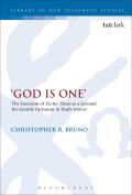 'God Is One': The Function of 'Eis Ho Theos' as a Ground for Gentile Inclusion in Paul's Letters