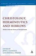 Christology, Hermeneutics, and Hebrews: Profiles from the History of Interpretation