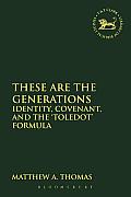 These Are the Generations: Identity, Covenant, and the 'Toledot' Formula