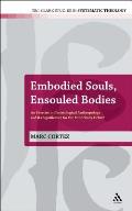 Embodied Souls, Ensouled Bodies: An Exercise in Christological Anthropology and Its Significance for the Mind/Body Debate