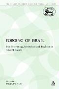 The Forging of Israel: Iron Technology, Symbolism and Tradition in Ancient Society