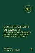 Constructions of Space IV: Further Developments in Examining Ancient Israel's Social Space