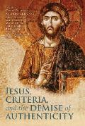Jesus, Criteria, and the Demise of