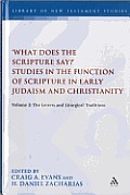 'What Does the Scripture Say?' Studies in the Function of Scripture in Early Judaism and Christianity