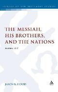 The Messiah, His Brothers, and the Nations: (Matthew 1.1-17)