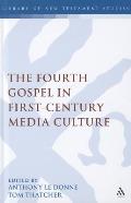 The Fourth Gospel in First-Century Media Culture