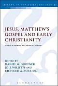 Jesus, Matthew's Gospel and Early Christianity: Studies in Memory of Graham N. Stanton
