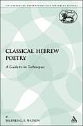 Classical Hebrew Poetry: A Guide to Its Techniques