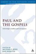 Paul and the Gospels: Christologies, Conflicts and Convergences