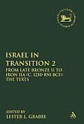 Israel in Transition, volume 2: From Late Bronze II to Iron IIA (C. 1250-850 BCE): The Texts