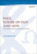 Paul, Scribe of Old and New: Intertextual Insights for the Jesus-Paul Debate