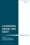 Learning from the Past: Essays on Reception, Catholicity, and Dialogue in Honour of Anthony N. S. Lane