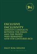 Exclusive Inclusivity: Identity Conflicts Between the Exiles and the People Who Remained (6th-5th Centuries Bce)