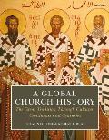 A Global Church History: The Great Tradition through Cultures, Continents and Centuries