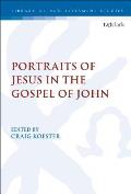 Portraits of Jesus in the Gospel of John