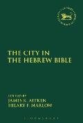 The City in the Hebrew Bible: Critical, Literary and Exegetical Approaches