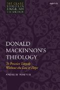 Donald MacKinnon's Theology: To Perceive Tragedy Without the Loss of Hope