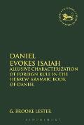 Daniel Evokes Isaiah: Allusive Characterization of Foreign Rule in the Hebrew-Aramaic Book of Daniel
