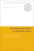 The Resurrection of Jesus in the Gospel of Peter: A Tradition-Historical Study of the Akhm?m Gospel Fragment