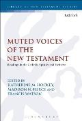 Muted Voices of the New Testament: Readings in the Catholic Epistles and Hebrews