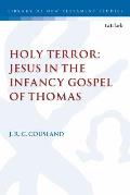 Holy Terror: Jesus in the Infancy Gospel of Thomas