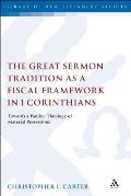 The Great Sermon Tradition as a Fiscal Framework in 1 Corinthians: Towards a Pauline Theology of Material Possessions