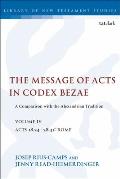 The Message of Acts in Codex Bezae (vol 4): A Comparison with the Alexandrian Tradition, volume 4 Acts 18.24-28.31: Rome