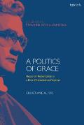 A Politics of Grace Hope for Redemption in a Post-Christendom Context