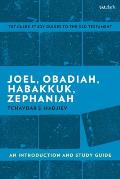Joel, Obadiah, Habakkuk, Zephaniah An Introduction and Study Guide
