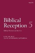 Biblical Reception, 5: Biblical Women and the Arts