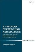 A Theology of Preaching and Dialectic: Scriptural Tension, Heraldic Proclamation and the Pneumatological Moment