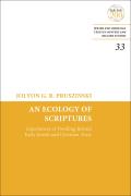 An Ecology of Scriptures: Experiences of Dwelling Behind Early Jewish and Christian Texts