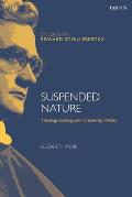 Suspended Nature: Theology, Ecology, and Creaturely Politics