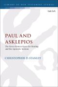 Paul and Asklepios: The Greco-Roman Quest for Healing and the Apostolic Mission